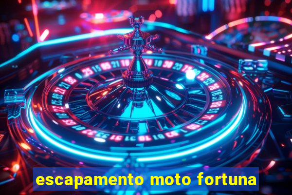 escapamento moto fortuna